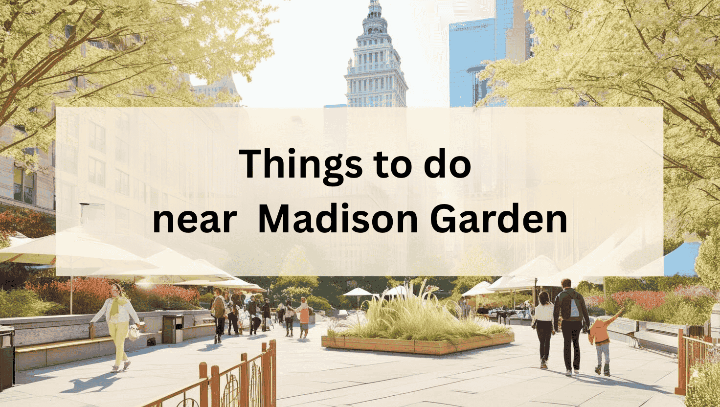 Things to do near madison square garden